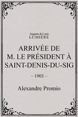 Poster for Arrivée de M. le président à Saint-Denis-du-Sig