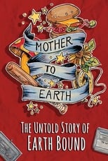 Poster di Mother To Earth: The Untold Story Of EarthBound
