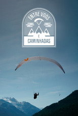 Entre Voos e Caminhadas poster