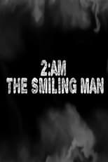 2AM: The Smiling Man (2013)