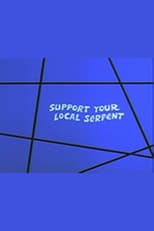 Poster for Support Your Local Serpent 