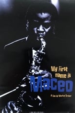 Poster for Maceo Parker: My First Name Is Maceo