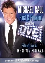 Poster for Michael Ball: Past & Present - Live at the Royal Albert Hall