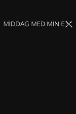 Poster for Middag med min ex