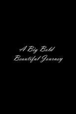 A Big Bold Beautiful Journey