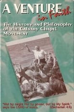 Poster for A Venture in Faith: The History and Philosophy of the Calvary Chapel Movement