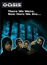 Poster for There We Were, Now Here We Are... The Making of Oasis