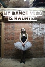 My Dance Vlog Is Haunted poster image