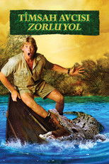 Timsah Avcısı: Zorlu Yol