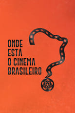 Poster for Onde Está o Cinema Brasileiro?