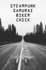 Poster for Steampunk Samurai Biker Chick