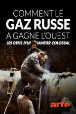 Comment le gaz russe a gagn&eacute; l'Ouest : Les d&eacute;fis d'un chantier colossal