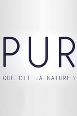 Poster for PUR, que dit la nature ?