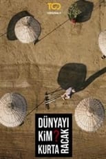 Poster for Dünyayı Kim Kurtaracak