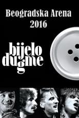 Poster for Bijelo dugme:  Live Belgrade Arena 2016 