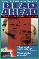 Poster for Dead Ahead: The Exxon Valdez Disaster 