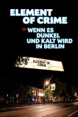 Element of Crime in Wenn es dunkel und kalt wird in Berlin main poster