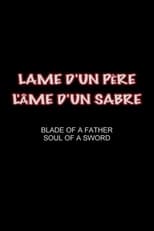 Poster for Blade of a Father, Soul of a Sword 