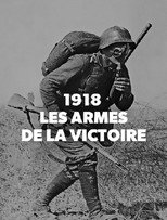 Poster for 1918, les armes de la victoire