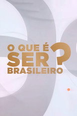 O Que É Ser Brasileiro? (2025)