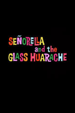 Poster for Señorella and the Glass Huarache