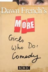 Poster for More Dawn French's Girls Who Do: Comedy