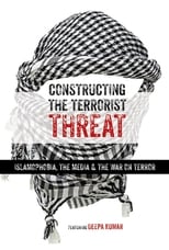 Poster for Constructing the Terrorist Threat: Islamophobia, The Media & The War on Terror