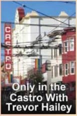 Poster for Only in the Castro with Trevor Hailey