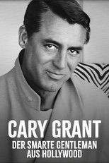 Cary Grant - Der smarte Gentleman aus Hollywood