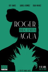 ROGER NECESITA AGUA poster