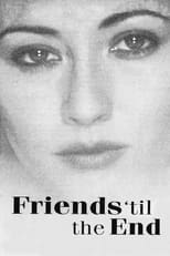 Poster for Friends 'Til The End 