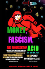 Money, Fascism, and Some Sort of Acid (2020)