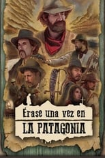 Poster for Érase una vez en la Patagonia