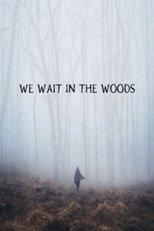 Poster for We Wait in the Woods