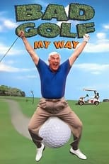 Poster for Leslie Nielsen's Bad Golf My Way