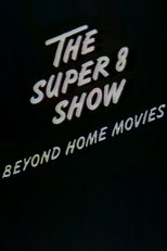 Poster for The Super-8 Show: Beyond Home Movies