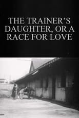Poster for The Trainer’s Daughter, or A Race for Love