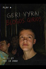 Geri vyrai, blogos girios (2026)