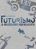 Il tempo del Futurismo. La bellezza esiste solo nella lotta