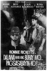 Poster for Dalawa Man Ang Buhay Mo, Pagsasabayin Ko! 