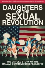 Poster for Daughters of the Sexual Revolution: The Untold Story of the Dallas Cowboys Cheerleaders