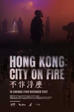 Hong Kong: City on Fire (2022)