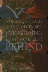 Poster di When Night Falls in Late December, Everything That Was is Left Behind