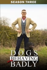 Poster for Dogs Behaving (Very) Badly Season 3