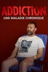 Poster for Addiction, une maladie chronique 