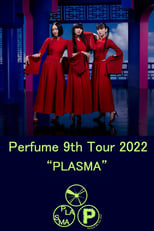 Poster for Perfume 9th Tour 2022 "PLASMA" 