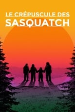 Le crépuscule des Sasquatch serie streaming