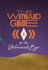 Poster for The Wayward Guide for the Untrained Eye Season 1