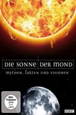 Poster for Die Sonne / Der Mond: Mythen, Fakten und Visionen