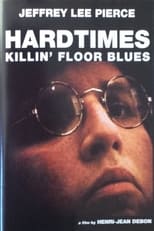 Poster for Hardtimes Killin' Floor Blues